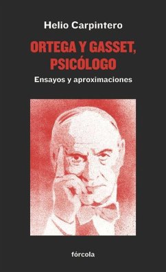 Ortega y Gasset, psicólogo : ensayos y aproximaciones - Carpintero, Helio