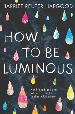 How To Be Luminous - Reuter Hapgood, Harriet