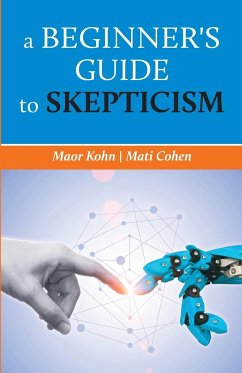 A beginner's guide to skepticism - Kohn, Maor; Cohen, Mati