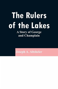 The Rulers of the Lakes - Altsheler, Joseph A.