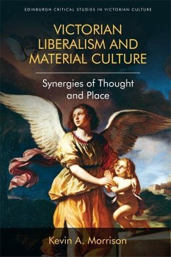 Victorian Liberalism and Material Culture - Morrison, Kevin A