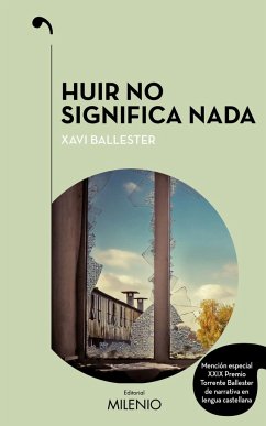 Huir no significa nada - Ballester, X.