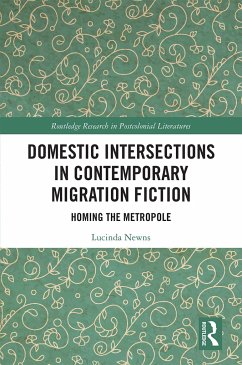 Domestic Intersections in Contemporary Migration Fiction - Newns, Lucinda