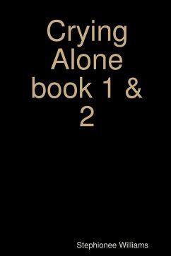 Crying Alone Book 1&2 - Williams, Stephionee