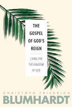 The Gospel of God's Reign - Blumhardt, Christoph Friedrich