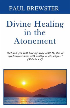 Divine Healing in the Atonement - Brewster, Paul