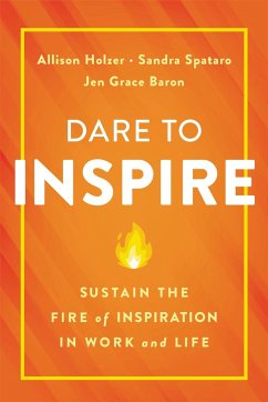 Dare to Inspire - Holzer, Allison; Spataro, Sandra; Baron, Jen Grace