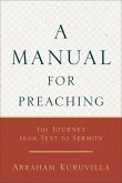 A Manual for Preaching - The Journey from Text to Sermon