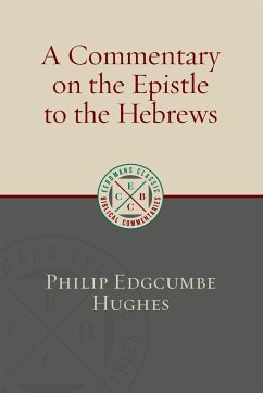Commentary on the Epistle to the Hebrews - Hughes, Philip Edgcumbe