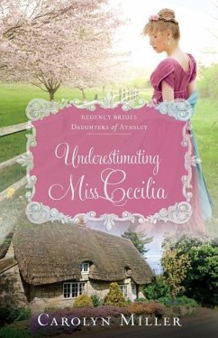 Underestimating Miss Cecilia - Miller, Carolyn