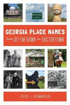 Georgia Place Names from Jot-em-Down to Doctortown - KAEMMERLEN, CATHY J.