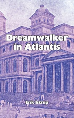 Dreamwalker in Atlantis - Istrup, Erik