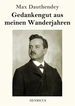 Gedankengut aus meinen Wanderjahren - Dauthendey, Max