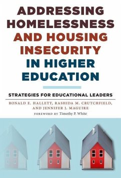 Addressing Homelessness and Housing Insecurity in Higher Education - Hallett, Ronald E; Crutchfield, Rashida M; Maguire, Jennifer J