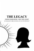The Legacy - From Darkness, I See the Light