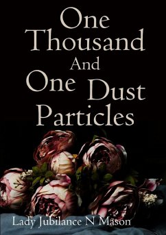 One Thousand and One Dust Particles - N Mason, Lady Jubilance