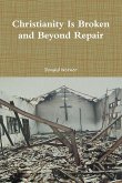 Christianity Is Broken and Beyond Repair