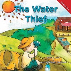 The Water Thief: A Child's Interactive Book of Fun & Learning - Ford, Brent A.; Hazlehurst, Lucy McCullough
