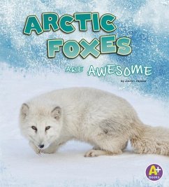 Arctic Foxes Are Awesome - Jaycox, Jaclyn