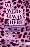 We Were Always Here We Were Always Here
