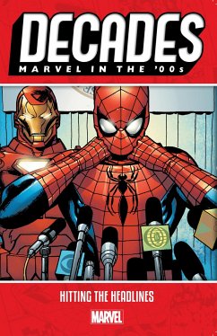 Decades: Marvel in the '00s - Hitting the Headlines - Marvel Comics