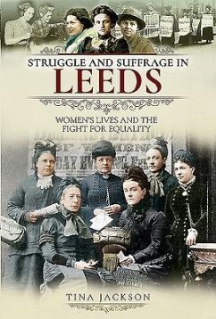Struggle and Suffrage in Leeds - Jackson, Tina