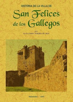 Historia de la villa de San Felices de los Gallegos - Toribio de Dios, Guillermo