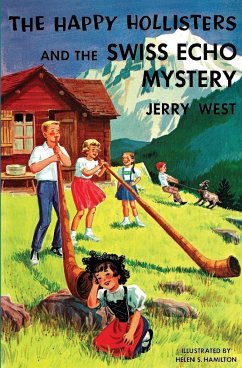 The Happy Hollisters and the Swiss Echo Mystery - West, Jerry; Hamilton, Helen S.