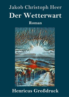 Der Wetterwart (Großdruck) - Heer, Jakob Christoph