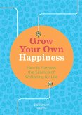 Grow Your Own Happiness Grow Your Own Happiness
