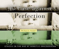 The Case Against Perfection - Sandel, Michael J.