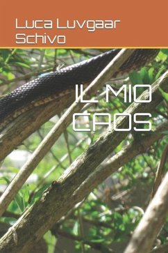IL MIO CAOS - Schivo, Luca Luvgaar