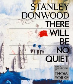 Stanley Donwood: There Will Be No Quiet - Donwood, Stanley