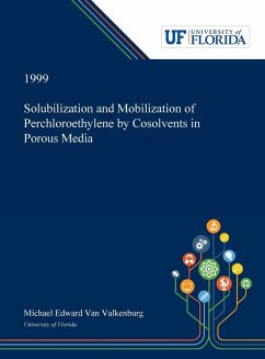 Solubilization and Mobilization of Perchloroethylene by Cosolvents in Porous Media - Valkenburg, Michael van