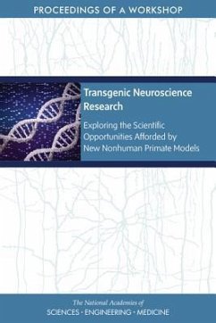 Transgenic Neuroscience Research - National Academies of Sciences Engineering and Medicine; Health And Medicine Division; Board On Health Sciences Policy; Forum on Neuroscience and Nervous System Disorders