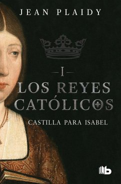 Castilla Para Isabel / Castile for Isabel - Plaidy, Jean