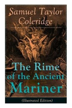The Rime of the Ancient Mariner (Illustrated Edition): The Most Famous Poem of the English literary critic, poet and philosopher, author of Kubla Khan - Coleridge, Samuel Taylor; Dore, Gustave