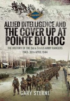 Allied Intelligence and the Cover Up at Pointe Du Hoc - Sterne, Gary