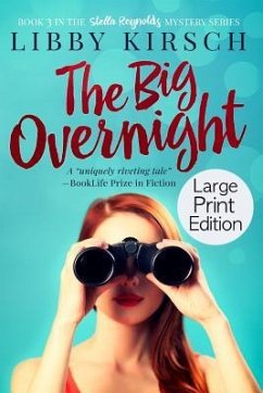 The Big Overnight - Large Print Edition: A Stella Reynolds Mystery - Kirsch, Libby