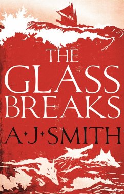 The Glass Breaks - Smith, A. J.