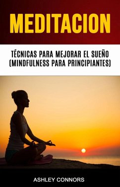 Cover Meditación. Técnicas Para Mejorar El Sueño (Mindfulness Para Principiantes). (eBook, ePUB)