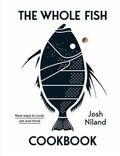 The Whole Fish Cookbook - Niland, Josh