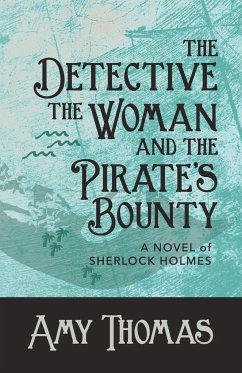 The Detective, The Woman and The Pirate's Bounty - Thomas, Amy