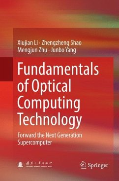 Fundamentals of Optical Computing Technology - Li, Xiujian;Shao, Zhengzheng;Zhu, Mengjun