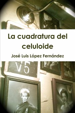La cuadratura del celuloide - López Fernández, José Luis