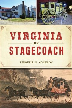Virginia by Stagecoach - JOHNSON, VIRGINIA C.