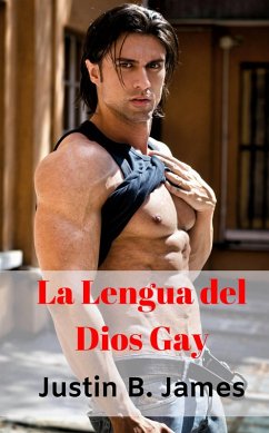 La Lengua del Dios Gay (eBook, ePUB) - James, Justin B.