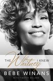 The Whitney I Knew (eBook, ePUB) The Whitney I Knew (eBook, ePUB)