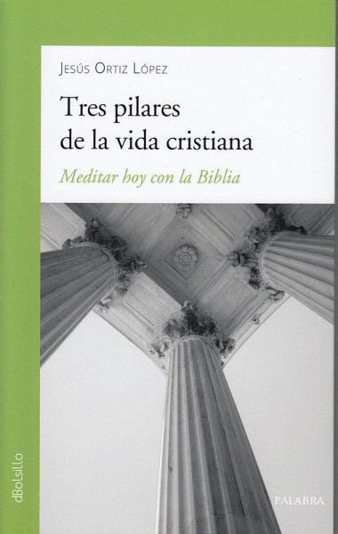 Tres pilares de la vida cristiana