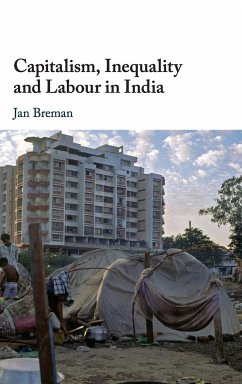 Capitalism, Inequality and Labour in India - Breman, Jan (Universiteit van Amsterdam)